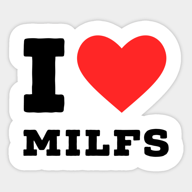 I love milfs Sticker by richercollections